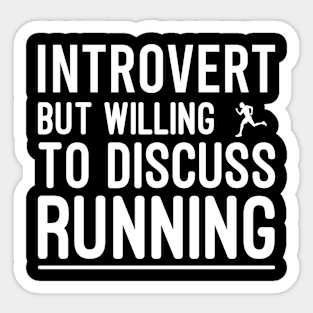 Introvert But Willing To Discuss Running, Funny Introvert Runner Gift Sticker